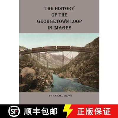 【3-4周达】History of the Georgetown Loop in Images [9780359420995]