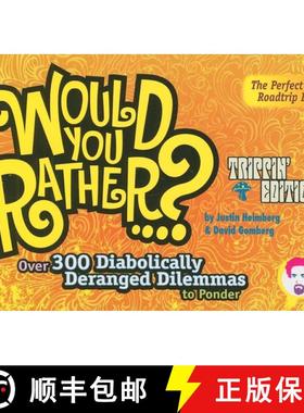 【3-4周达】Would You Rather...?: Trippin' Edition : Over 300 Diabolically Deranged Dilemmas to Ponder [9780978817831]