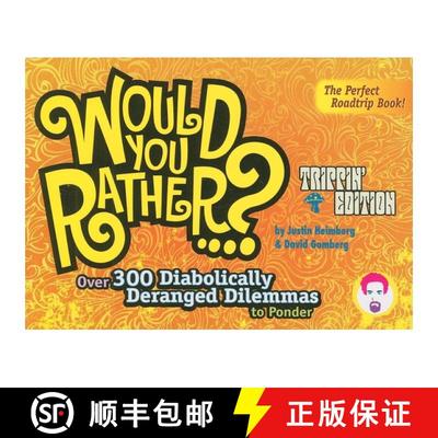 【3-4周达】Would You Rather...?: Trippin' Edition : Over 300 Diabolically Deranged Dilemmas to Ponder [9780978817831]