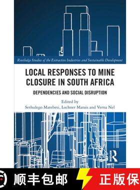 【3-4周达】Local Responses to Mine Closure in South Africa: Dependencies and Social Disruption [9781032516585]