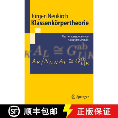 【3-4周达】Klassenkörpertheorie : Neu herausgegeben von Alexander Schmidt [9783642173240]