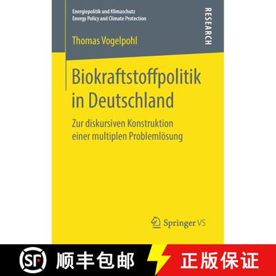 【3-4周达】Biokraftstoffpolitik in Deutschland : Zur diskursiven Konstruktion einer multiplen Problem... [9783658226114]