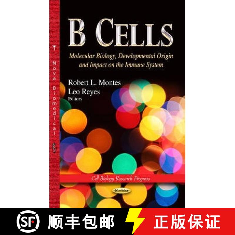 【3-4周达】B Cells: Molecular Biology, Developmental Origin and Impact on the Immune System [9781628085419]