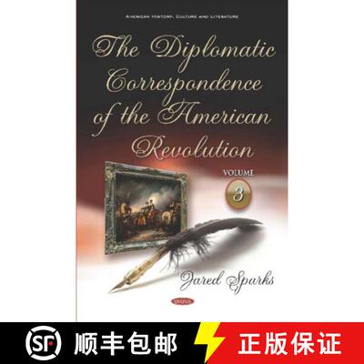 【3-4周达】The Diplomatic Correspondence of the American Revolution. Volume 3 of 12 [9781536146226]