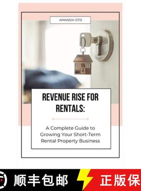 【3-4周达】Revenue Rise for Rentals : A Complete Guide to Growing Your Short-Term Rental Property Bus... [9781963369717]