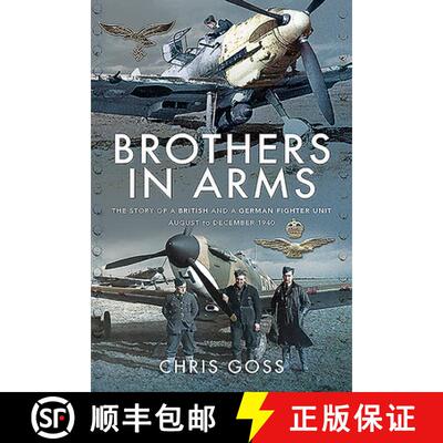 【3-4周达】Brothers in Arms: The Story of a British and a German Fighter Unit, August to December 1940 [9781526782892]