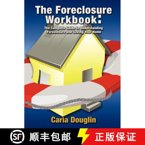 【3-4周达】The Foreclosure Workbook : The Complete Guide to Understanding Foreclosure and Saving Your... [9781600374623]