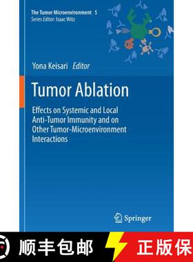 【3-4周达】Tumor Ablation : Effects on Systemic and Local Anti-Tumor Immunity and on Other Tumor-Micr... [9789400799325]