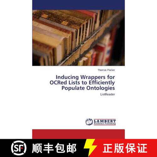 预订 Inducing Wrappers for OCRed Lists to Efficiently Populate Ontologies [9783659503719]