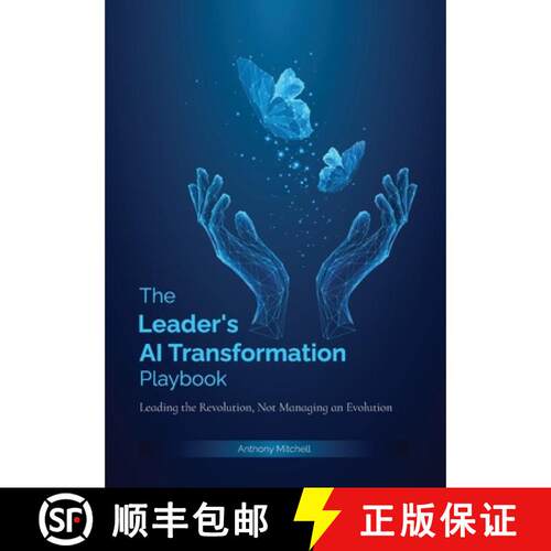 【3-4周达】The Leader's AI Transformation Playbook: Leading the Revolution, Not Managing an Evolution [9781923656239]