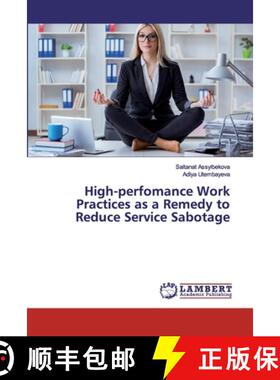 预订 High-perfomance Work Practices as a Remedy to Reduce Service Sabotage [9786200116277]