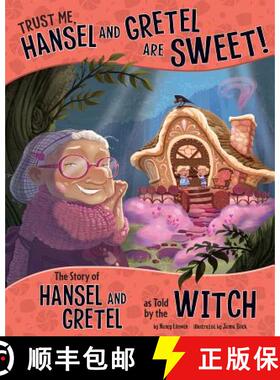 预订 Trust Me, Hansel and Gretel Are Sweet!: The Story of Hansel and Gretel as Told by the Witch [9781479586271]