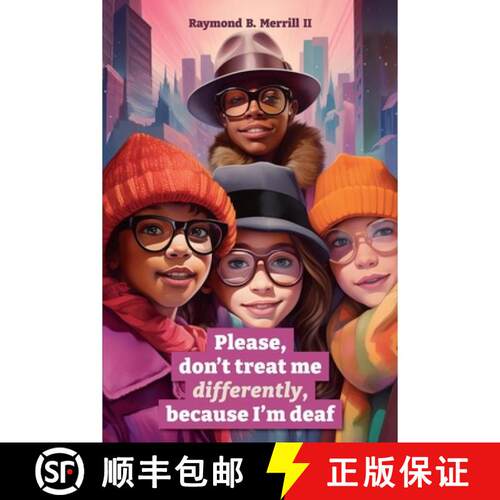 【3-4周达】Please, don't treat me differently, because I'm deaf [9798989646180]