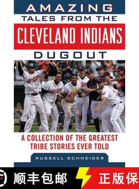 【3-4周达】Amazing Tales from the Cleveland Indians Dugout: A Collection of the Greatest Tribe Storie... [9781613211960]