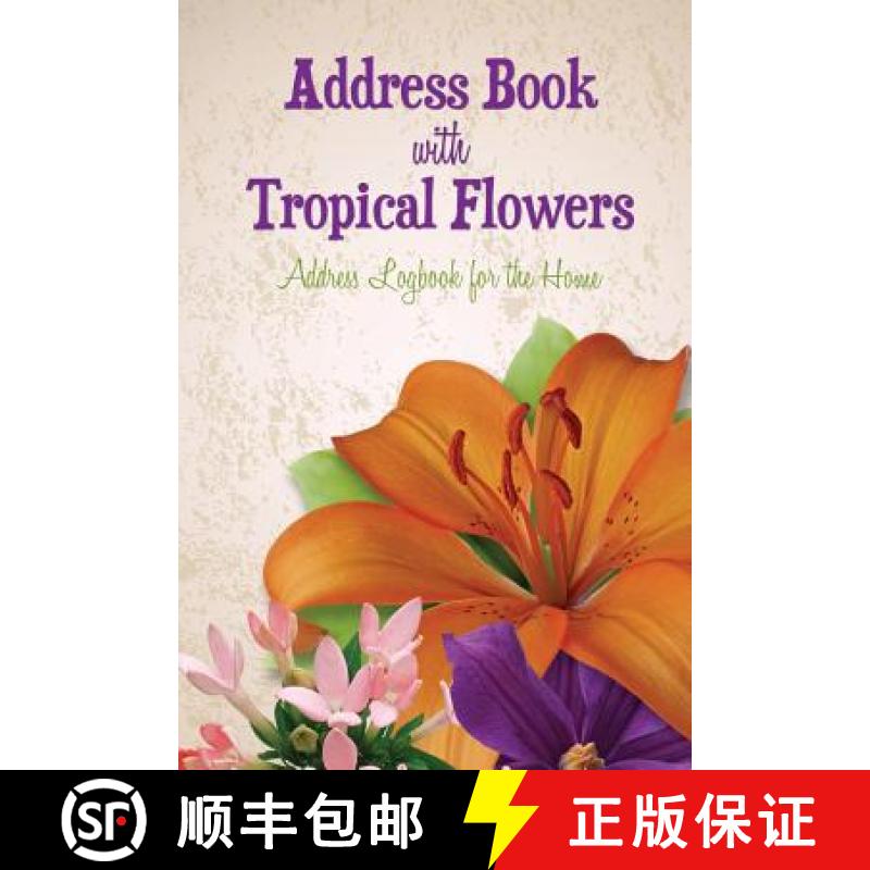 【3-4周达】Address Book with Tropical Flowers: Address Logbook for the Home [9781630229764]