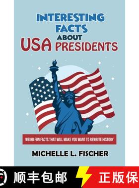 【3-4周达】Interesting Facts About USA Presidents: Weird Fun Facts That Will Make You Want To Rewrite... [9781702915885]