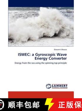 预订 ISWEC: a Gyroscopic Wave Energy Converter: Energy from the sea using the spinning top principle [9783848406524]