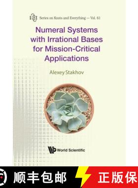 【3-4周达】Numeral Systems with Irrational Bases for Mission-Critical Applications [9789813228610]
