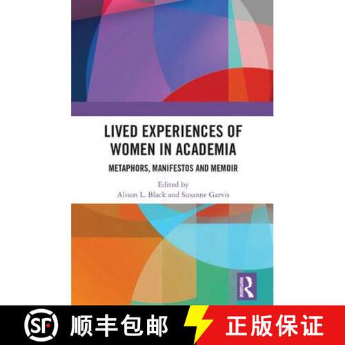 【3-4周达】精装 Lived Experiences of Women in Academia : Metaphors, Manifestos and Memoir [9781138551121]