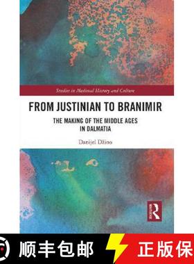 【3-4周达】From Justinian to Branimir: The Making of the Middle Ages in Dalmatia [9780367568269]
