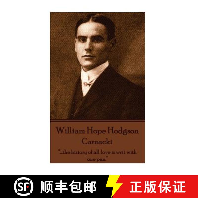 【3-4周达】William Hope Hodgson - Carnacki: ...the history of all love is writ with one pen. [9781785431821]