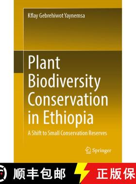 【3-4周达】Plant Biodiversity Conservation in Ethiopia: A Shift to Small Conservation Reserves [9783031202247]