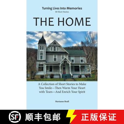 【3-4周达】The Home: ACollection Of Short Stories To Make You SmileThen Warm Your Heart With Tears An... [9780997138122]