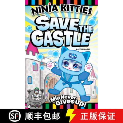 Ninja Kitties Save the Castle: MIA Never Gives Up! [9781641243032]