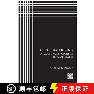 【3-4周达】Illicit Trafficking of Cultural Properties in Arab States [9781803273389]
