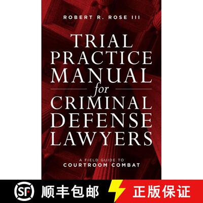 【3-4周达】Trial Practice Manual for Criminal Defense Lawyers : A Field Guide to Courtroom Combat, Fi... [9781641057028]