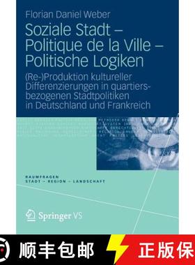 【3-4周达】Soziale Stadt - Politique de la Ville - Politische Logiken: (Re-)Produktion kultureller Di... [9783658002947]