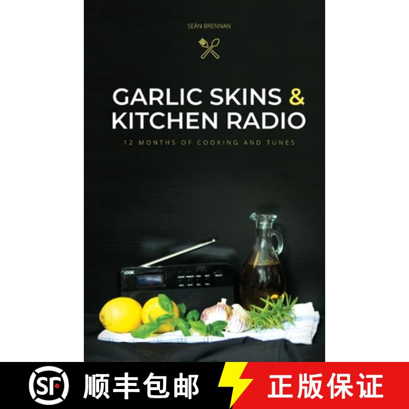 【2-3周达】Garlic Skins and Kitchen Radio      12 Months of Cooking and Tunes [9781527269200]