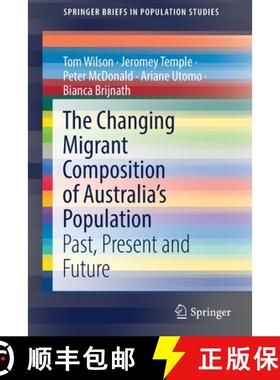 【3-4周达】The Changing Migrant Composition of Australia's Population : Past, Present and Future [9783030889388]