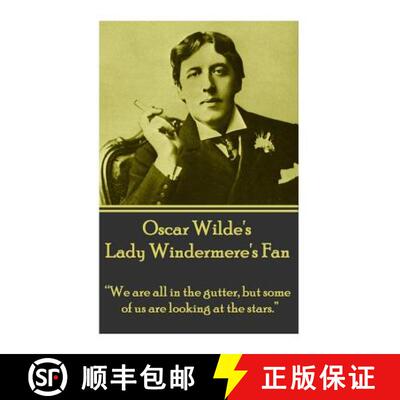 【3-4周达】Oscar Wilde's Lady Windemere's Fan: We are all in the gutter, but some of us are looking a... [9781780008523]