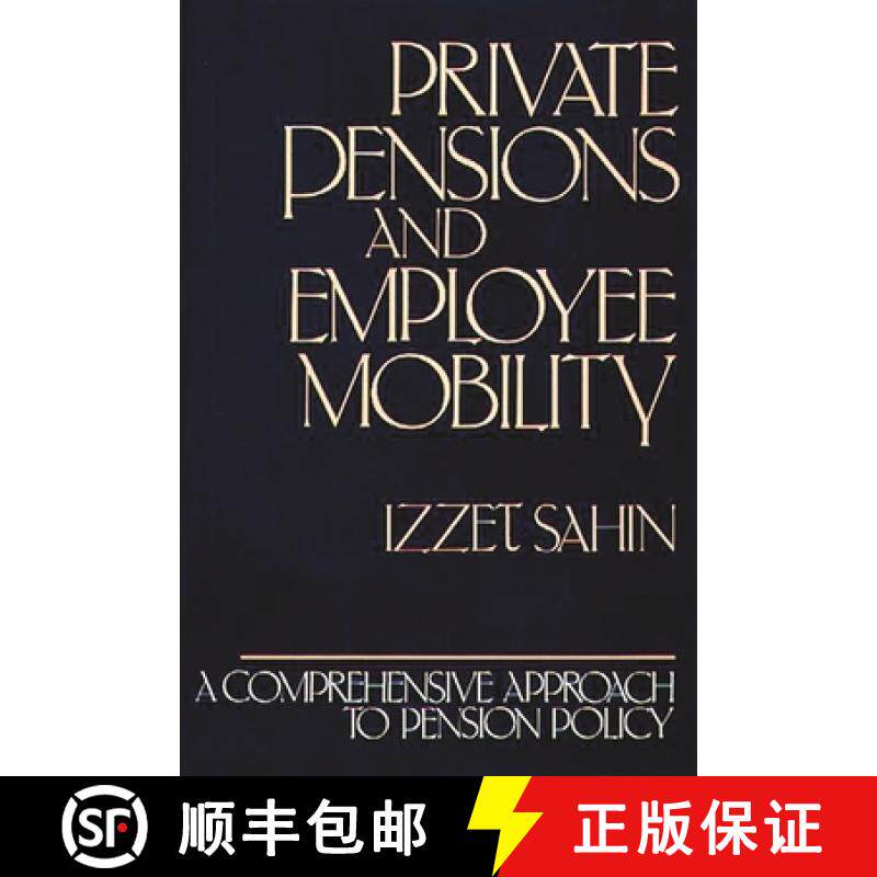 预订 Private Pensions and Employee Mobility: A Comprehensive Approach to Pension Policy [9780899303024]