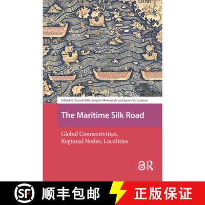 【3-4周达】The Maritime Silk Road – Global Connectivities, Regional Nodes, Localities [9789463722247]