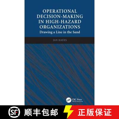 【3-4周达】Operational Decision-making in High-hazard Organizations : Drawing a Line in the Sand [9781409423843]