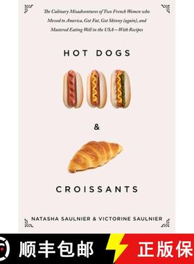 【3-4周达】Hot Dogs & Croissants: The Culinary Misadventures of Two French Women Who Moved to America... [9781629145365]