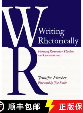 【3-4周达】Writing Rhetorically: Fostering Responsive Thinkers and Communicators [9781625313881]