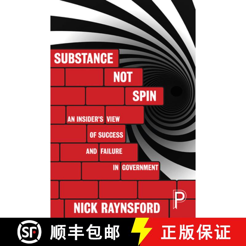 【3-4周达】Substance Not Spin: An Insider's View of Success and Failure in Government [9781447331926]