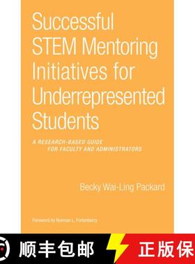 【3-4周达】Successful STEM Mentoring Initiatives for Underrepresented College Students: A Research-Ba... [9781620362952]