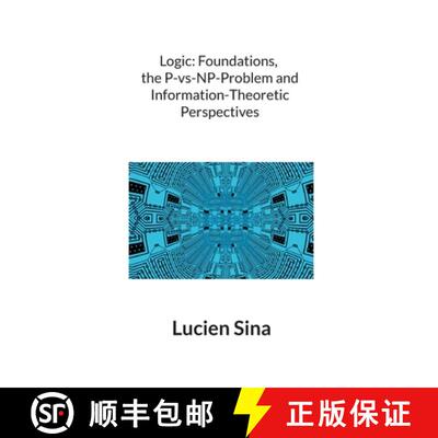 【3-4周达】Logic: Foundations, the P-vs-NP-Problem and Information-Theoretic Perspectives [9783819202568]