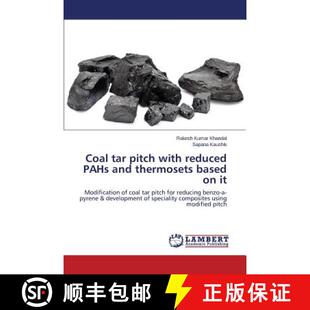 预订 Coal Tar Pitch with Reduced Pahs and Thermosets Based on It [9783659478130]