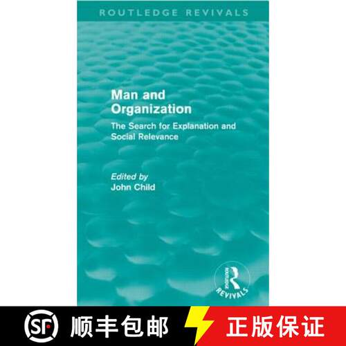 【3-4周达】Man and Organization (Routledge Revivals) : The Search for Explanation and Social Relevance [9780415669733]