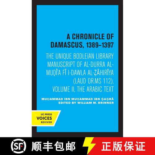 【3-4周达】A Chronicle of Damascus 1389–1397: The Unique Bodleian Library Manuscript of al-Durra al-... [9780520314641]