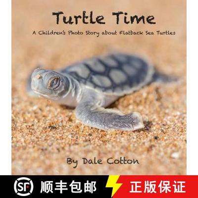 【3-4周达】Turtle Time: A Children's Photo Story about Flatback Sea Turtles [9780994573506]