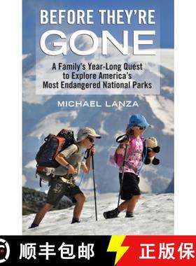 预订 Before They're Gone: A Family's Year-Long Quest to Explore America's Most Endangered National Parks [9780807001844]