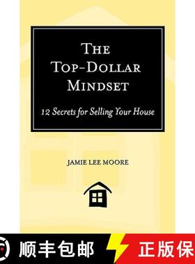 【3-4周达】The Top-Dollar Mindset: 12 Secrets for Selling Your House [9780578015279]