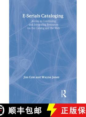 【3-4周达】E-Serials Cataloging : Access to Continuing and Integrating Resources via the Catalog and ... [9780789017116]