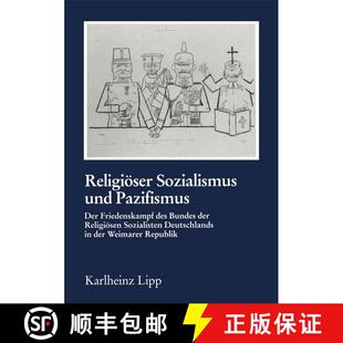 【3-4周达】Religiöser Sozialismus und Pazifismus : Der Friedenskampf des Bundes der Religiösen Sozi... [9783890859095]